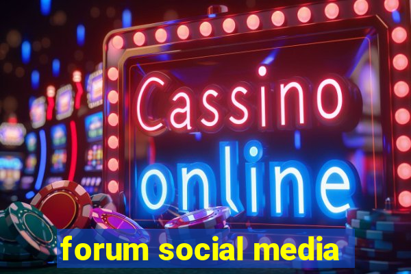 forum social media